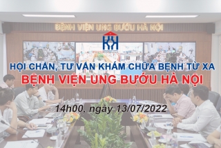 CHƯƠNG TRÌNH HỘI CHẨN, TƯ VẤN KHÁM CHỮA BỆNH TỪ XA NGÀY 13/07/2022